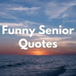 Funny Senior Quotes