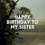Happy Birthday to My Sister