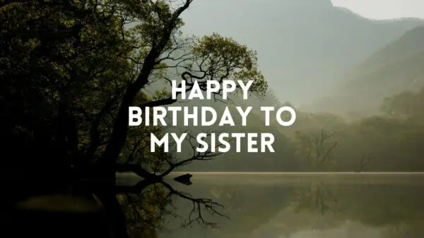 Happy Birthday to My Sister