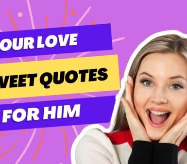 Your Love Sweet Quotes for Him