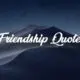 Friendship Quotes